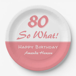 80 so what Funny Saying Script Pink 80th Birthday Paper Plate