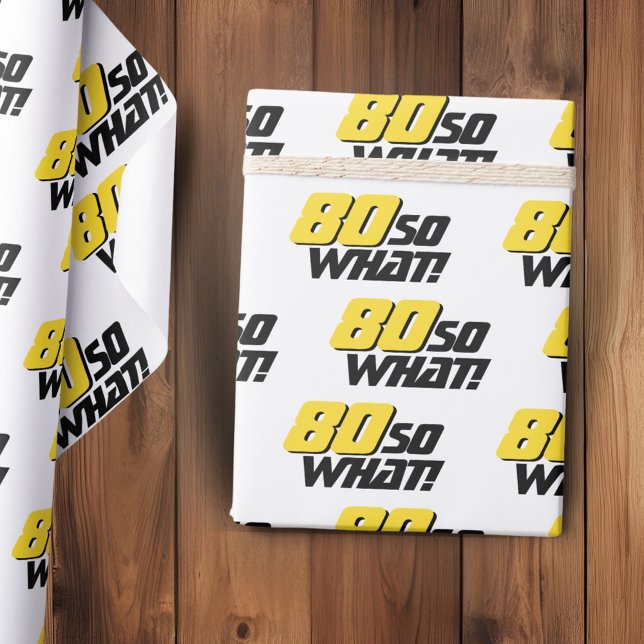 80 so what Funny Typography Modern 80th Birthday Wrapping Paper (Creator Uploaded)