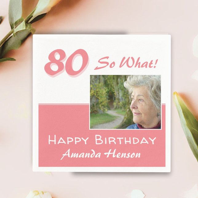 80 So what Pink Funny 80th Birthday Photo Napkin (Creator Uploaded)