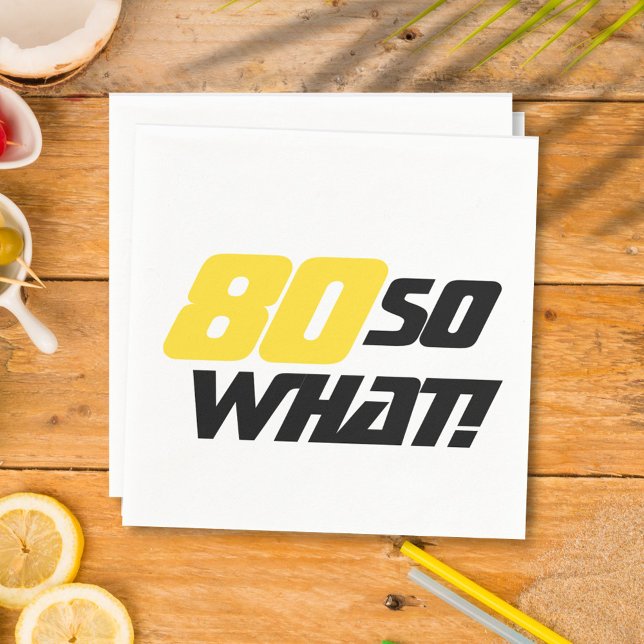 80 So what Positive Quote 80th Birthday Party Napkin (Creator Uploaded)