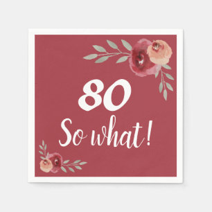 80 so What Red Rose Floral 80th Birthday  Napkin