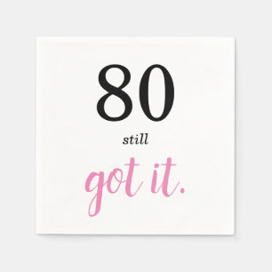 80 Still Got It Elegant Birthday Text Napkin