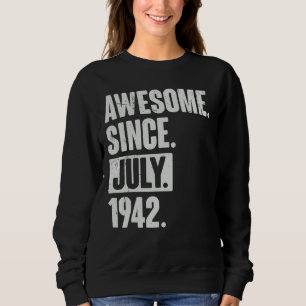 80 Year Old 80th Birthday   Awesome Since July 194 Sweatshirt