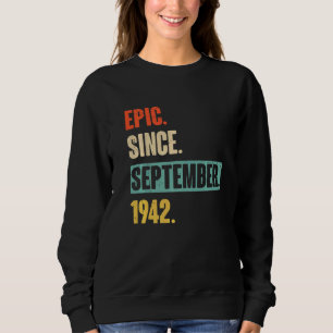 80 Year Old 80th Birthday Bday Epic Since Septemb Sweatshirt