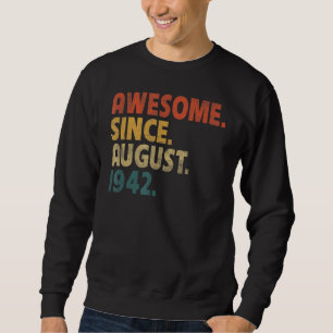 80 Year Old Awesome Since August 1942 80th Birthd Sweatshirt