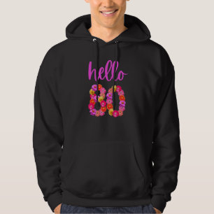 80 Year Old Birthday Flower Hello 80 Its My 80th B Hoodie