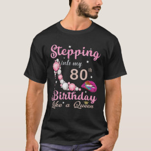 80 Year Old Gifts Stepping Into My 80 Birthday Lik T-Shirt