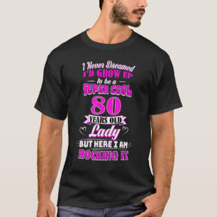 80 Year Old Lady  80th Birthday  Rockin' Since T-Shirt