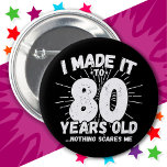 80 Year Old Sarcastic Meme Funny 80th Birthday<br><div class="desc">This funny 80th birthday design makes a great sarcastic humour joke or novelty gag gift for a 80 year old birthday theme or surprise 80th birthday party! Features 'I Made it to 80 Years Old... Nothing Scares Me' funny 80th birthday meme that will get lots of laughs from family, friends,...</div>