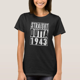 80 Year Old Straight Outta 1943 Made In 80th Birt T-Shirt