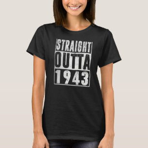 80 Year Old Straight Outta 1943 Made In 80th Birt T-Shirt