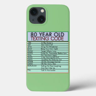 80 Year Old Texting Code Funny Birthday Seniors iPhone 13 Case