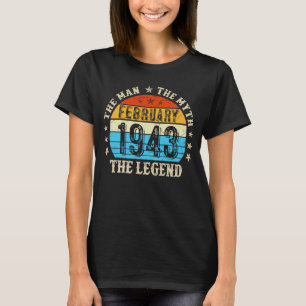 80 Year Old The Man Myth Legend February 1943 80th T-Shirt