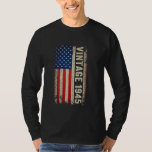 80 Year Old Vintage Born In 1945 80th Birthday Ame T-Shirt<br><div class="desc">80 Year Old Vintage Born In 1945 80th Birthday American Flag</div>