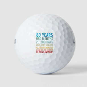 80 Years 960 Months 29200 Days Being Awesome Birth Golf Balls