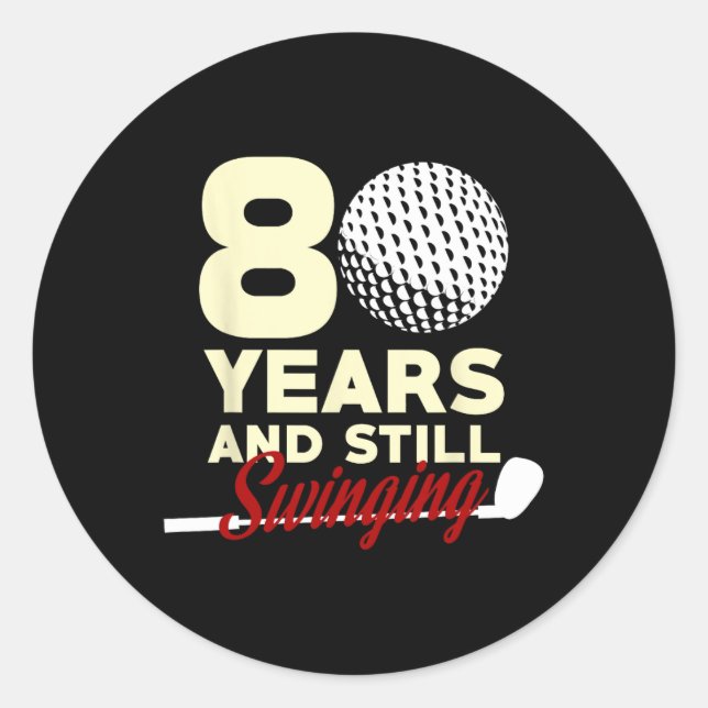 80 Years And Still Swinging 80th Birthday Funny Go Classic Round Sticker (Front)