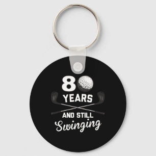 80 Years And Still Swinging 80th Birthday Funny Go Key Ring