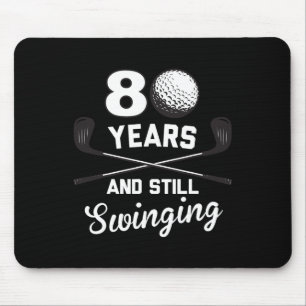 80 Years And Still Swinging 80th Birthday Funny Go Mouse Pad