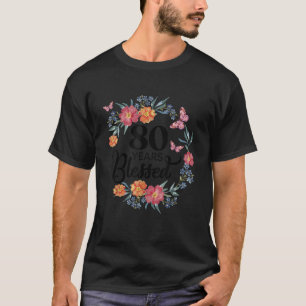 80 Years Blessed 80 Year Old BDay Floral 80th Birt T-Shirt