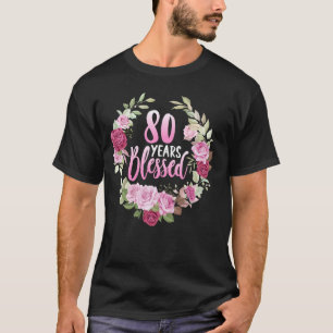 80 Years Blessed 80th Birthday Floral Party Grandp T-Shirt