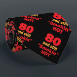 80 Years Old and Still Smokin Hot | 80th Birthday Tie<br><div class="desc">80 and Still Smokin Hot Tie. A fun gift for someone's 80th birthday. ⭐This Product is 100% Customisable. Graphics and/or text can be deleted, moved, resized, changed around, rotated, etc... 99% of my designs in my store are done in layers. This makes it easy for you to resize and move...</div>