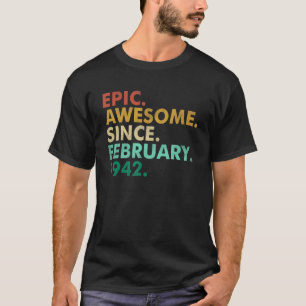 80 Years Old Epic Awesome Since February 1942 80th T-Shirt