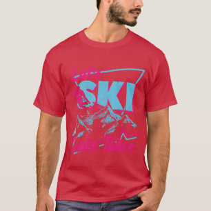 80S 90S iing Lakeahoe i T-Shirt