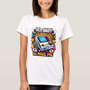 80's Baby 90's Made Me T-Shirt