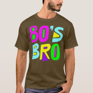 80s Bro  80S Costume T-Shirt