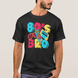 80's Bro 80s Music Eighties 1980's T-Shirt