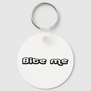 80's catch phase bite me on a keychain
