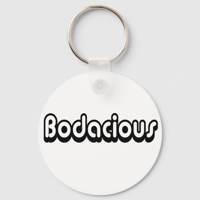 80's catch phase bodacious on a keychain (Front)