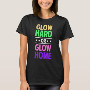 80s Glow Party Squad 80s Party Glow Hard Or Glow H T-Shirt