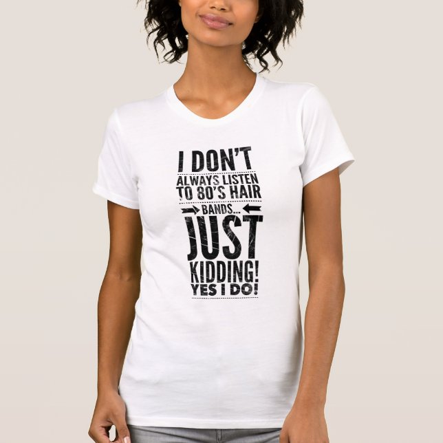 80's Hair Bands Funny T-Shirt (Front)