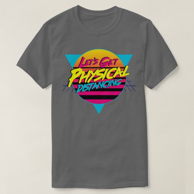 80s Inspired Social Distancing Aerobics Slogan For T-Shirt (Design Front)