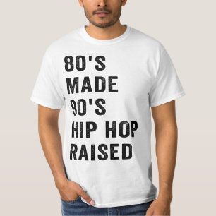 80's Made 90's Hip Hop Raised Funny Retro Vintage  T-Shirt