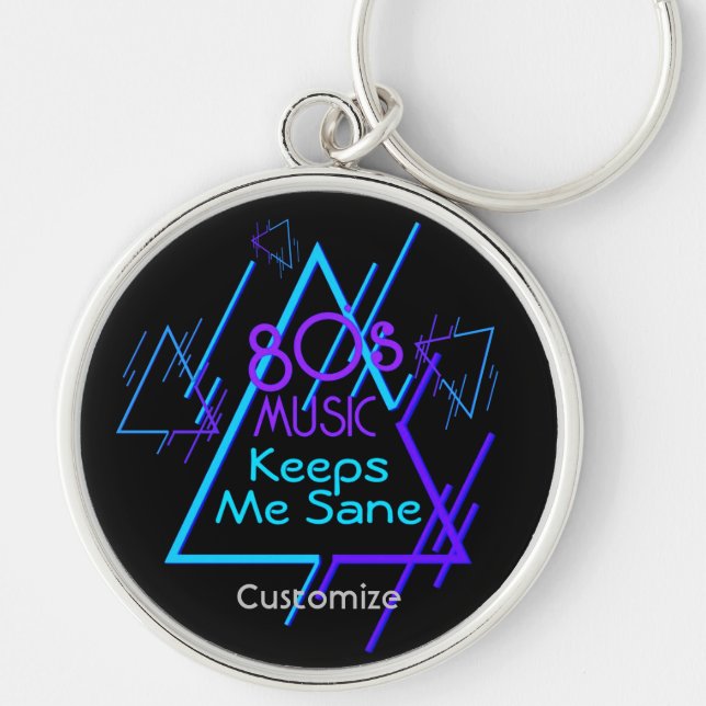 80's Music Keeps Me Sane 2 Key Ring (Front)