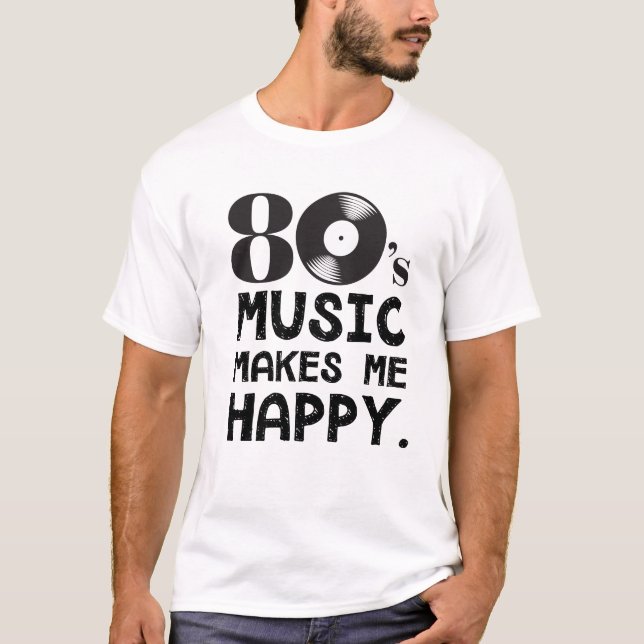 80S Music Make Me Happy T-Shirt (Front)