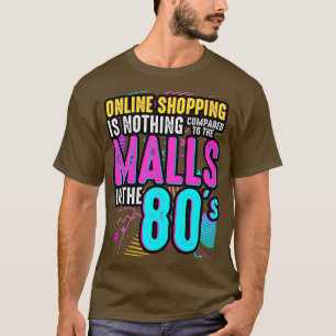 80s Online Shopping Is Nothing Compared To The Mal T-Shirt