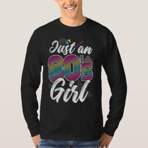 80s Outfit Women Costume Party Just An 80s Girl 1 T-Shirt