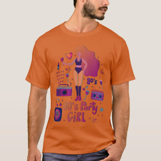 80s party girl sey girl friends T-Shirt