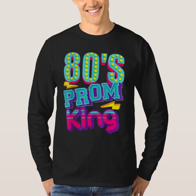 80's Prom King  Disco Throwback Nostalgic T-Shirt (Front)