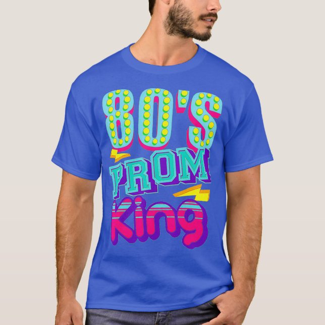 80s Prom King  Funny Disco Throwback Nostalgic T-Shirt (Front)
