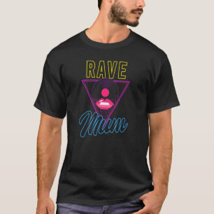 80s Rave Mum Edm Rave Techno T-Shirt
