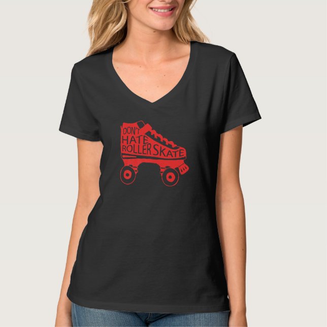 80s Retro Cool Skating Don't Hate Roller Skate T-Shirt (Front)
