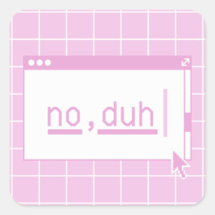80's Retro Pixel No Duh Square Sticker