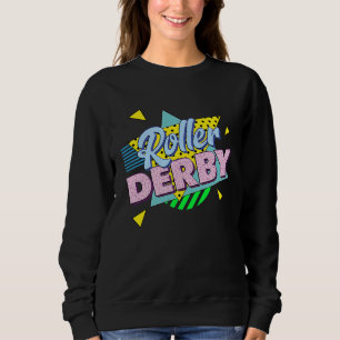80s Retro Roller Derby Party Roller Derby For Wo Sweatshirt