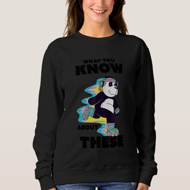80s Roller Skates  Quote Panda Doing Skating Sweatshirt (Front)