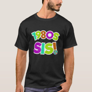 80s Sis  1980's Party  Eighties Pattern Sister Gra T-Shirt