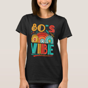 80s Vibe CD 80s Music 1980s Generation Retro eigh T-Shirt
